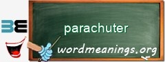 WordMeaning blackboard for parachuter